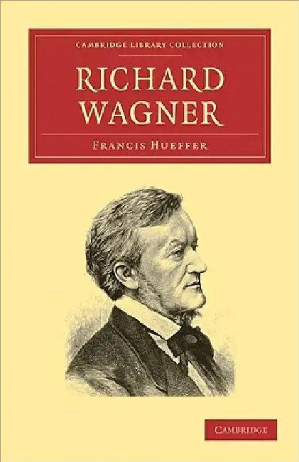 Richard Wagner (English, Francis Hueffer)