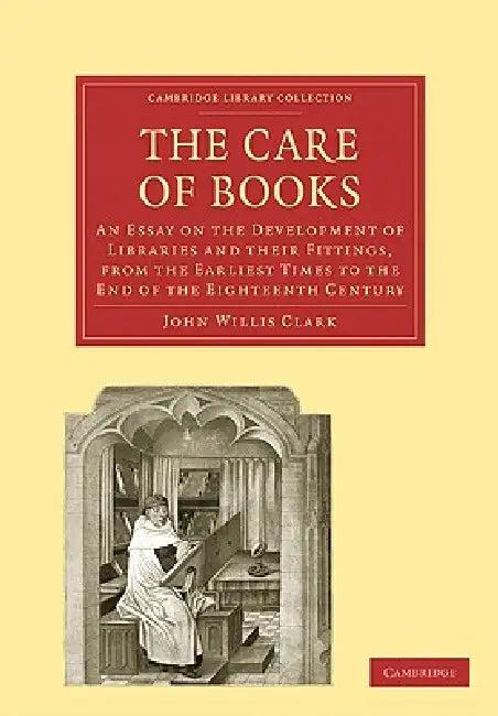 The Care of Books (English, John Willis Clark)