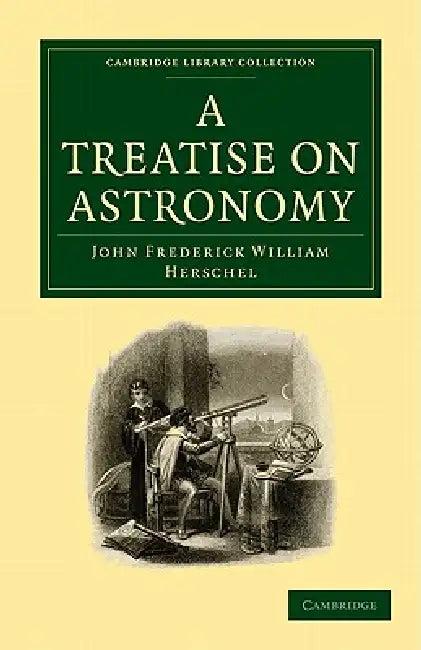 A Treatise on Astronomy (English, John Frederick William Herschel)