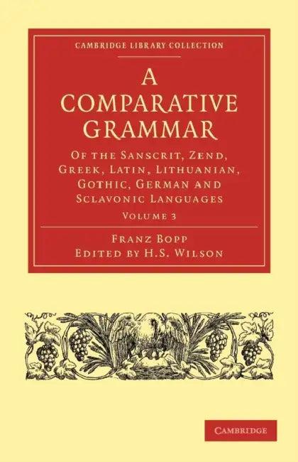 A Comparative Grammar (English, Franz Bopp | H. S. Wilson | Edward Backhouse Eastwick)