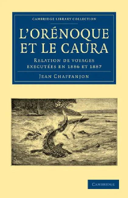 L'Orénoque Et Le Caura (English, Jean Chaffanjon)