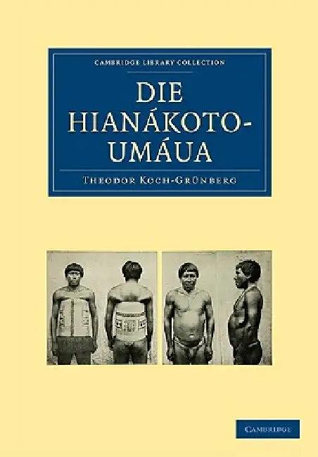 Die Hianákoto-Umáua (English, Theodor Koch-Grnberg)