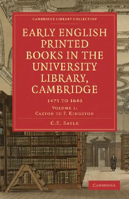 Early English Printed Books in the University Library, Cambridge (English, Charles Edward Sayle)