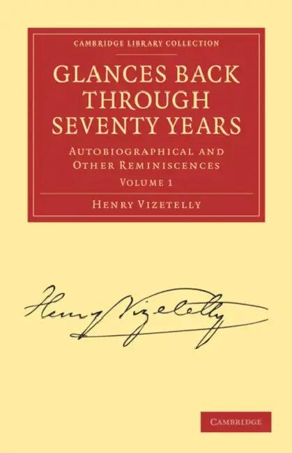 Glances Back Through Seventy Years (English, Henry Vizetelly)