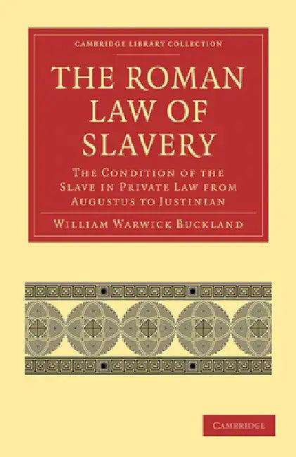 The Roman Law of Slavery (English, William Warwick Buckland)