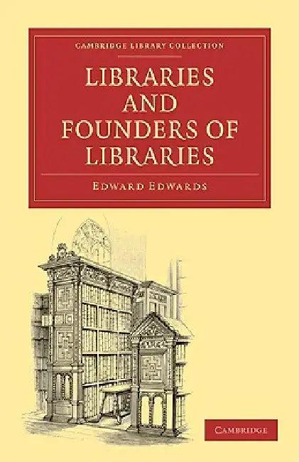 Libraries and Founders of Libraries (English, Edward Edwards)