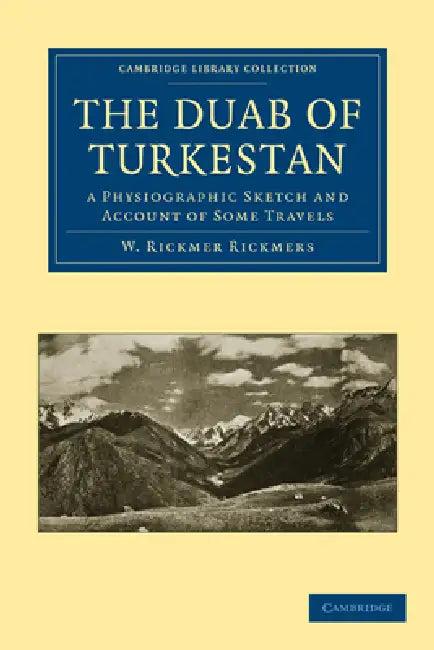 The Duab of Turkestan (English, Rickmers W. Rickmer | W. Rickmer Rickmers)