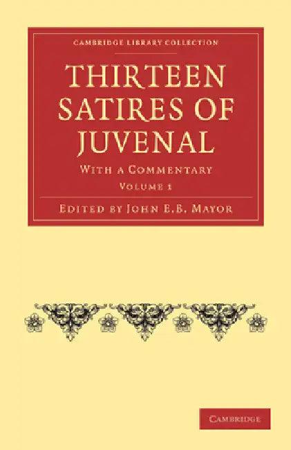 Thirteen Satires of Juvenal (English, Juvenal | John E. B. Mayor)