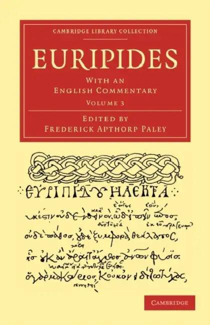 Euripides - Volume 3 (English, Euripides | Frederick Apthorp Paley)