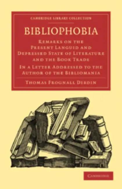 Bibliophobia (English, Thomas Frognall Dibdin | Dibdin Thomas Frognall)