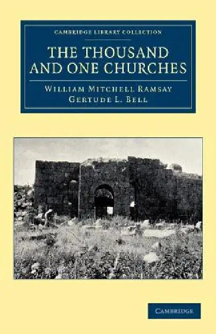 The Thousand and One Churches (English, William Mitchell Ramsay | Gertude L. Bell)