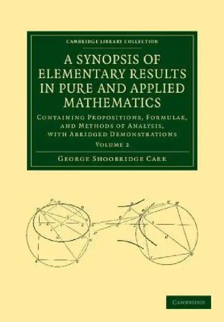 A Synopsis of Elementary Results in Pure and Applied Mathematics (English, George Shoobridge Carr)