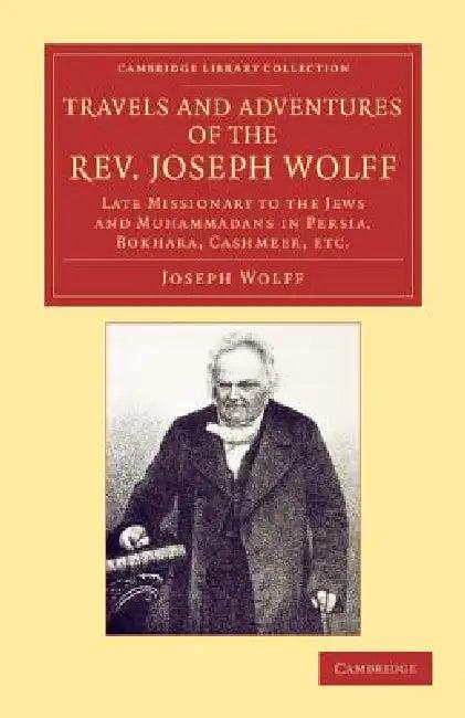 Travels and Adventures of the REV. Joseph Wolff, D.D., LL.D. (English, Joseph Wolff)