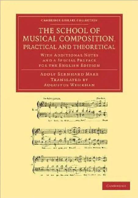 The School of Musical Composition, Practical and Theoretical (English, Adolf Bernhard Marx | Augustus Wehrhan)