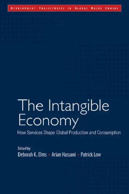 The Intangible Economy (English, Deborah K. Elms | Arian Hassani | Patrick Low)