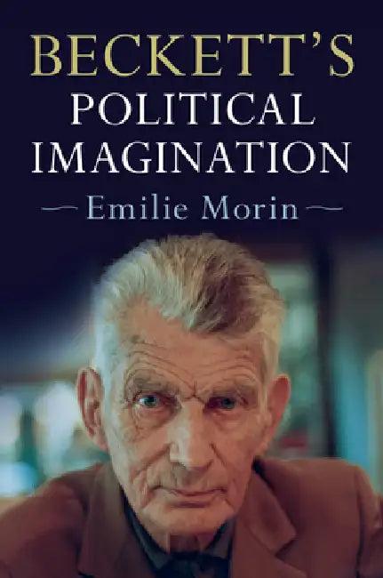 Beckett's Political Imagination (English, Emilie Morin)