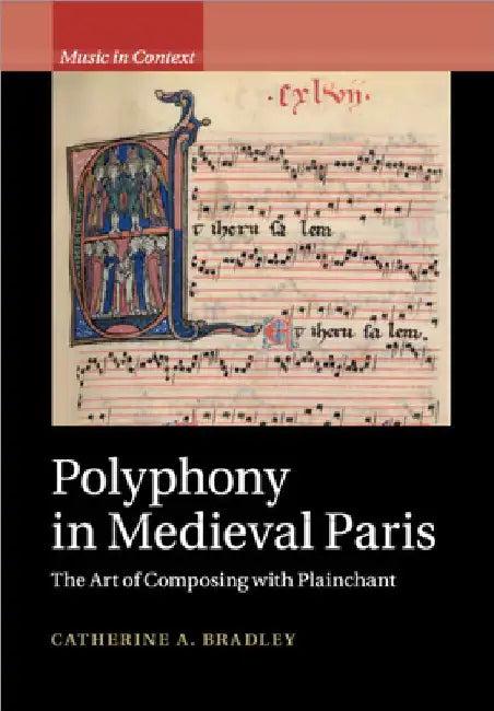Polyphony in Medieval Paris (English, Catherine A. Bradley)