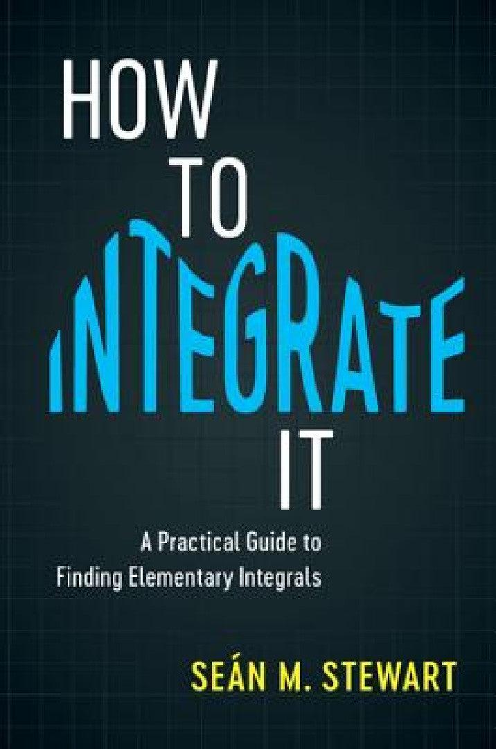 How to Integrate It (English, Seán M. Stewart)