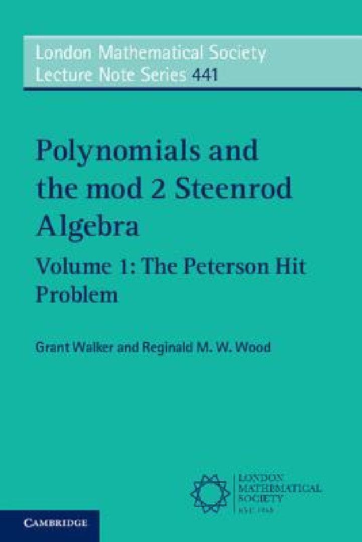 Polynomials and the mod 2 Steenrod Algebra (English, Grant Walker | Reginald M. W. Wood)