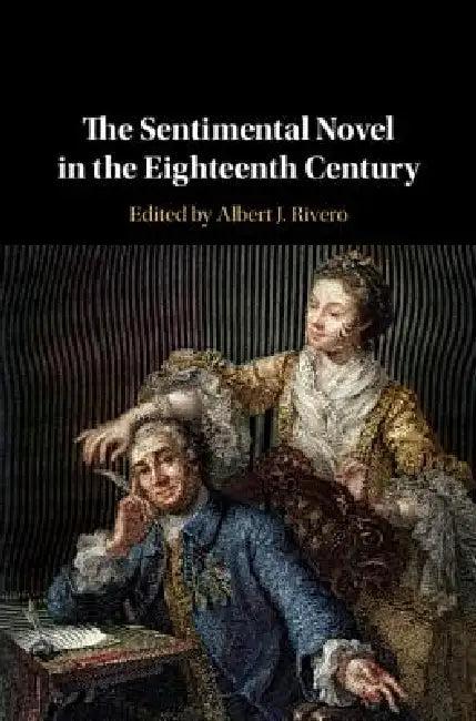 The Sentimental Novel in the Eighteenth Century (English, Albert J. Rivero)