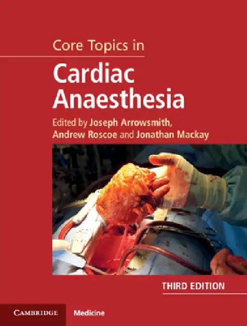Core Topics in Cardiac Anaesthesia (English, Joseph Arrowsmith | Andrew Roscoe | Jonathan MacKay)