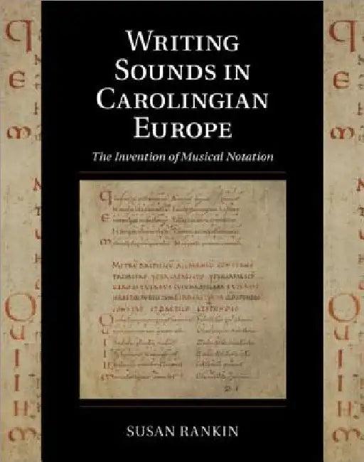 Writing Sounds in Carolingian Europe (English, Susan Rankin)
