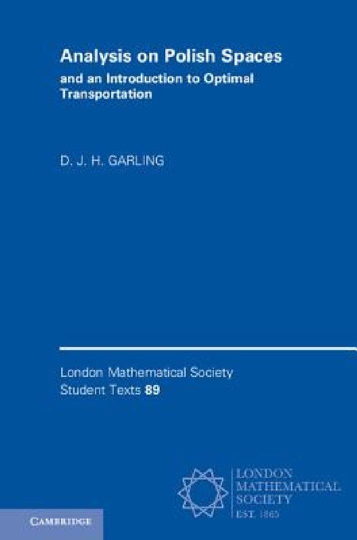 Analysis on Polish Spaces and an Introduction to Optimal Transportation (English, D. J. H. Garling)