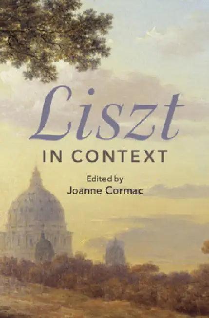 Liszt in Context (English, Joanne Cormac)