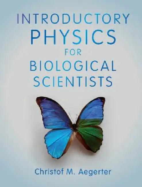 Introductory Physics for Biological Scientists (English, Christof M. Aegerter)