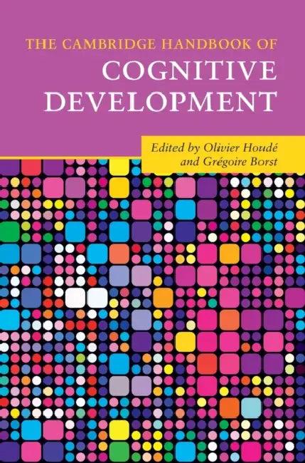 The Cambridge Handbook of Cognitive Development (English, Olivier Houdé | Grégoire Borst)