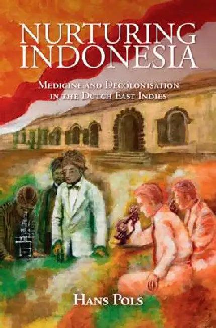 Nurturing Indonesia (English, Hans Pols)