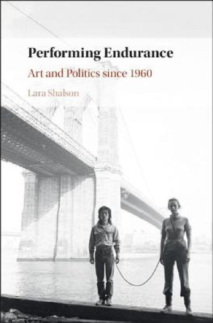Performing Endurance (English, Lara Shalson)