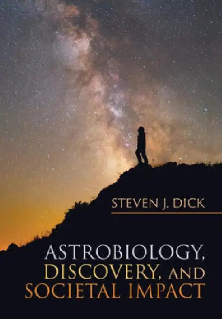 Astrobiology, Discovery, and Societal Impact (English, Steven J. Dick)