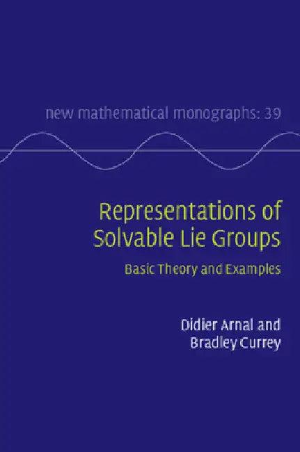 Representations of Solvable Lie Groups (English, Didier Arnal | Bradley Currey)