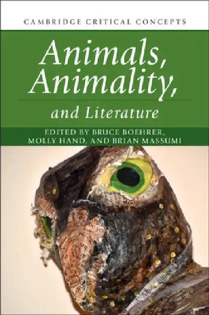 Animals, Animality, and Literature (English, Bruce Boehrer | Molly Hand | Brian Massumi)
