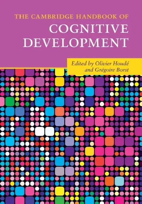 The Cambridge Handbook of Cognitive Development (English, Olivier Houdé | Grégoire Borst)