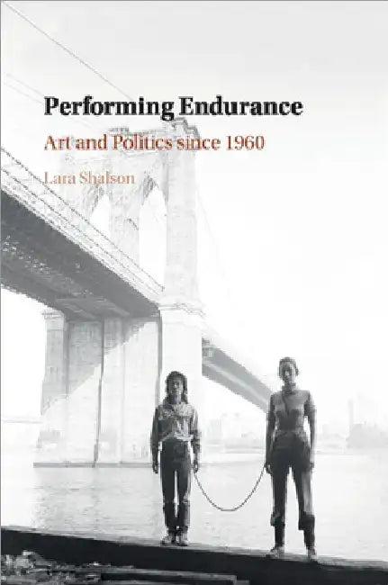 Performing Endurance (English, Lara Shalson)