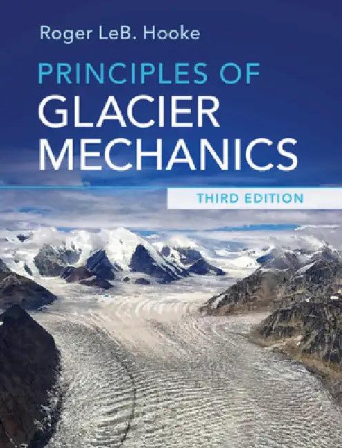 Principles of Glacier Mechanics (English, Roger Leb Hooke)