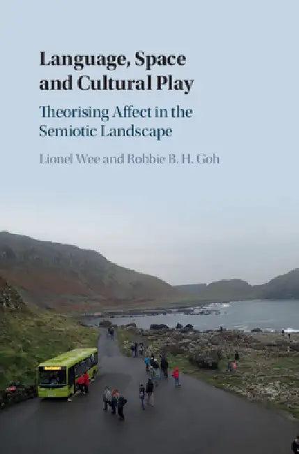 Language, Space and Cultural Play (English, Lionel Wee | Robbie B. H. Goh)