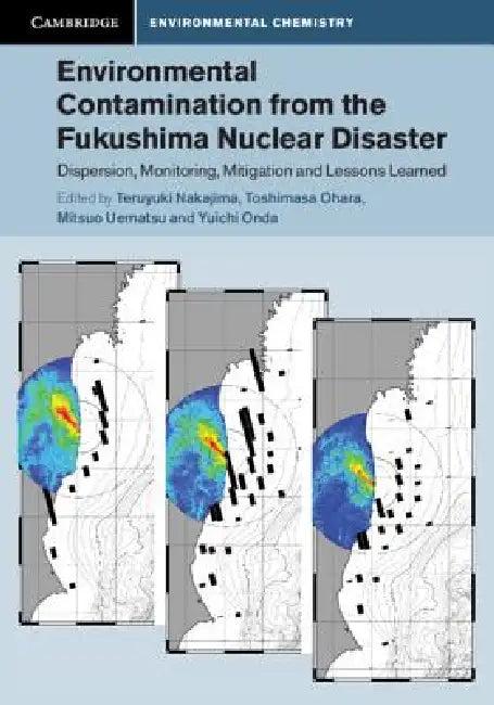 Environmental Contamination from the Fukushima Nuclear Disaster (English, Teruyuki Nakajima | Toshimasa Ohara | Mitsuo Uematsu)