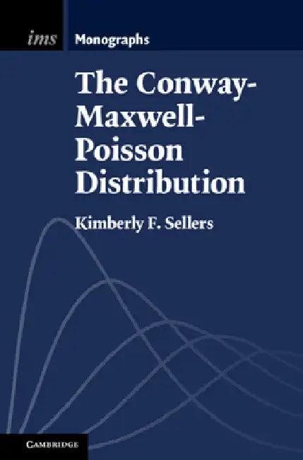 The Conway-Maxwell-Poisson Distribution (English, Kimberly F. Sellers)