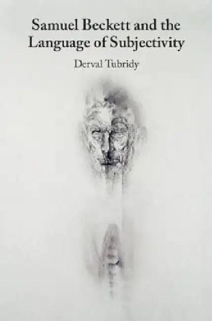 Samuel Beckett and the Language of Subjectivity (English, Derval Tubridy)