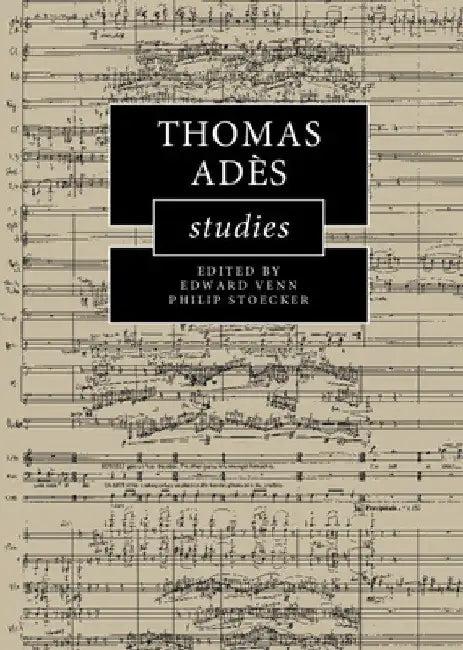 Thomas Adès Studies (English, Edward Venn | Philip Stoecker)
