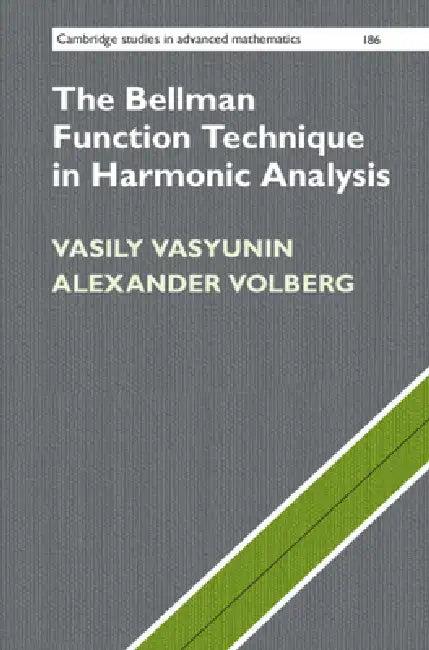 The Bellman Function Technique in Harmonic Analysis (English, Vasily Vasyunin | Alexander Volberg)