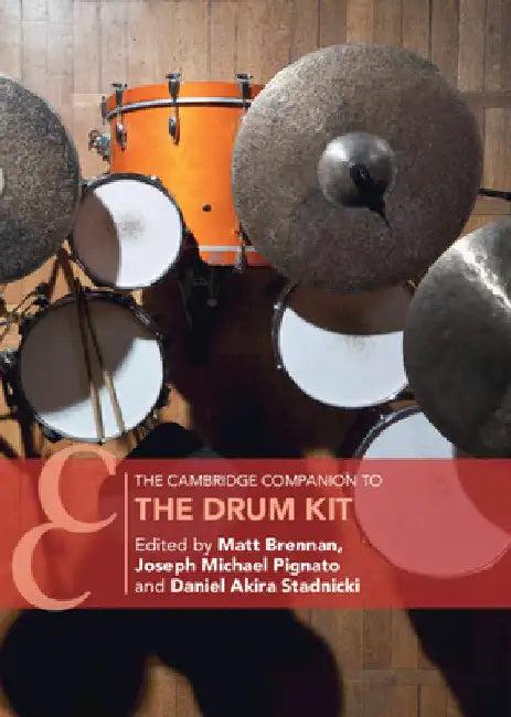 The Cambridge Companion to the Drum Kit (English, Matt Brennan | Joseph Michael Pignato | Daniel Akira Stadnicki)
