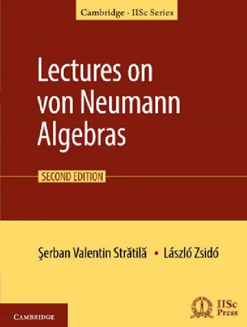 Lectures on Von Neumann Algebras (English, Serban-Valentin Stratila | Laszlo Zsido)