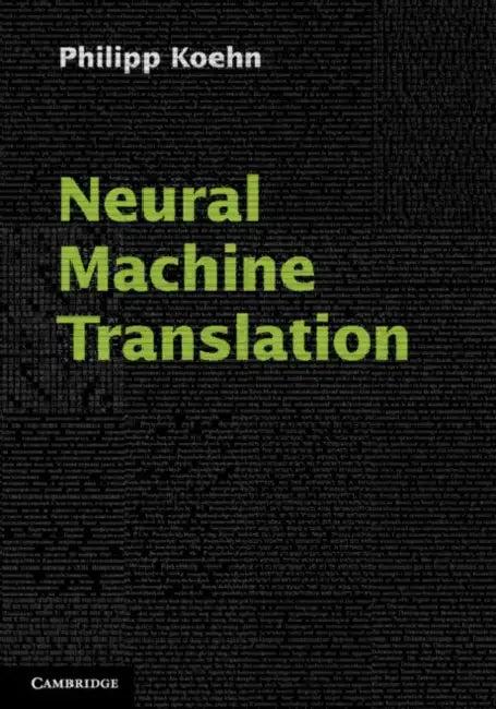 Neural Machine Translation (English, Philipp Koehn)