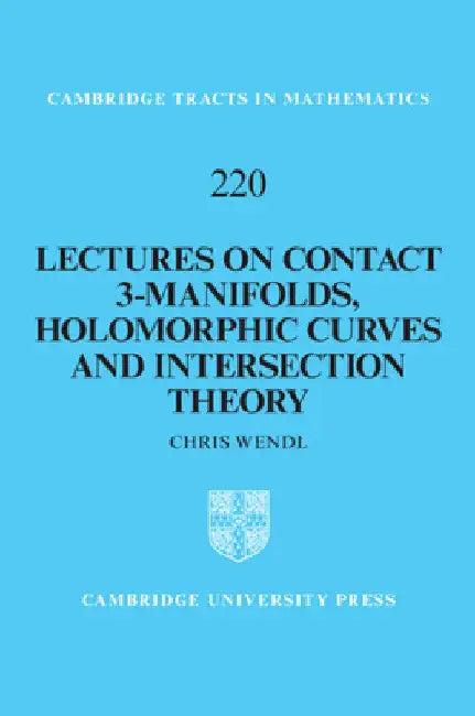 Lectures on Contact 3-Manifolds, Holomorphic Curves and Intersection Theory (English, Chris Wendl)