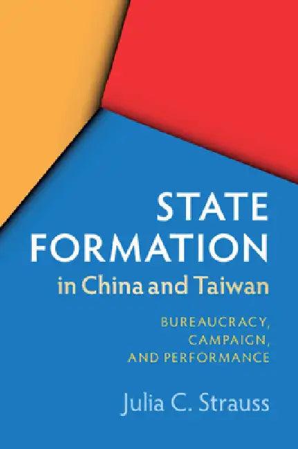 State Formation in China and Taiwan (English, Julia C. Strauss)