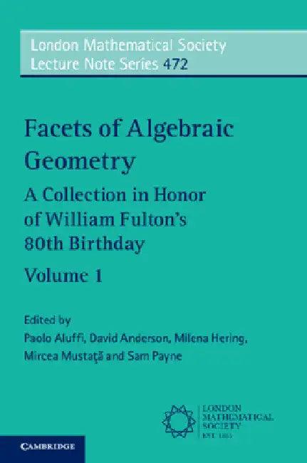 Facets of Algebraic Geometry (English, Paolo Aluffi | David Anderson | Milena Hering)